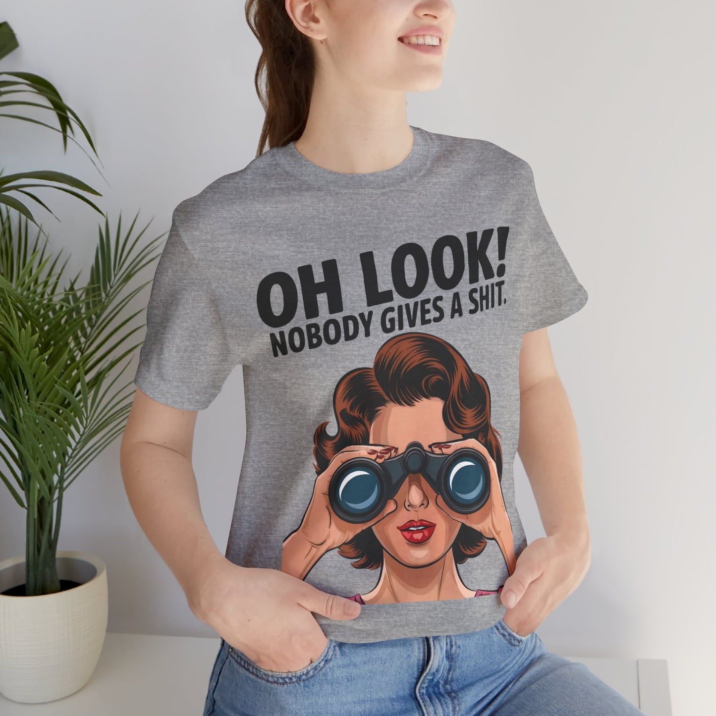 Oh Look! Nobody Gives A Shit - Bella+Canvas Unisex Jersey Short Sleeve Cotton Tee