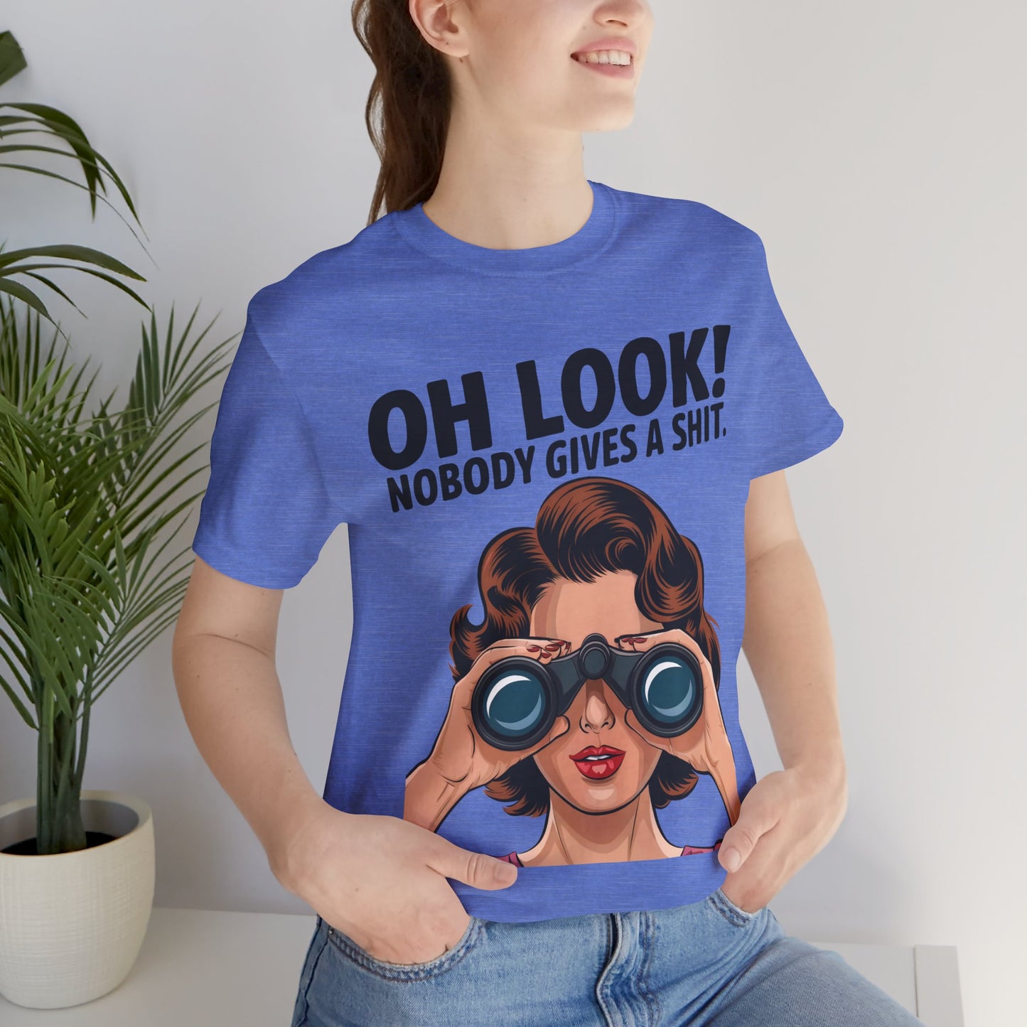 Oh Look! Nobody Gives A Shit - Bella+Canvas Unisex Jersey Short Sleeve Cotton Tee