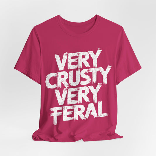 Very Crusty Very Feral - Bella+Canvas Unisex Jersey Short Sleeve Cotton Tee Shirt