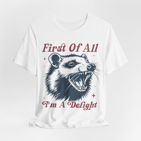 First Of All I'm A Delight - Bella+Canvas Unisex Jersey Short Sleeve Cotton Tee