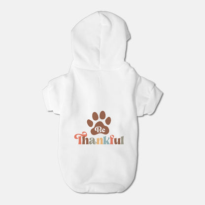 Be Thankful - Pet Hoodie -  Small Breed