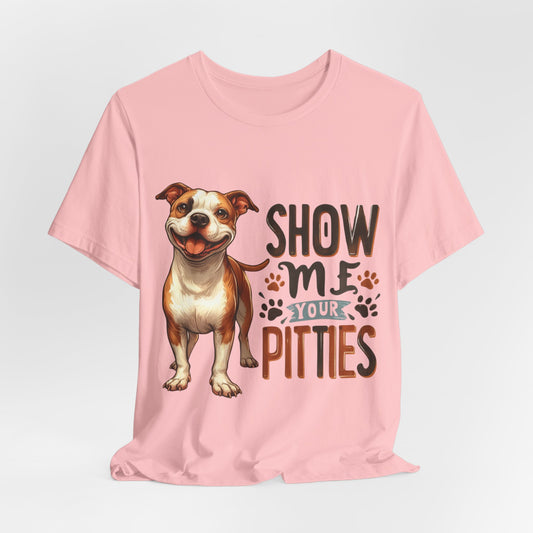 Show Me Your Pitties - Bella+Canvas Jersey Short Sleeve Tee