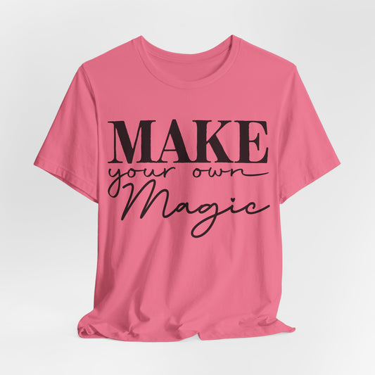 Make Your Own Magic - Bella+Canvas Short Sleeve Tee