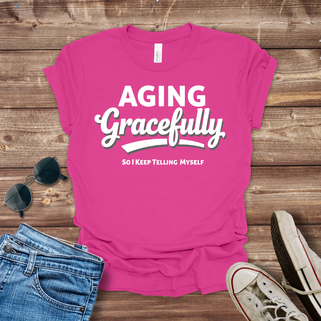 Aging Gracefully T-Shirt