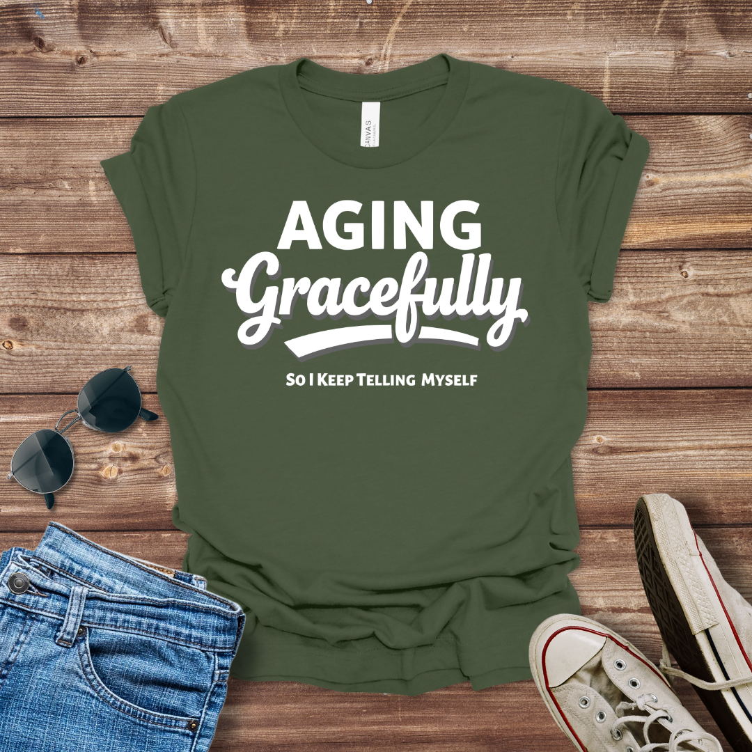 Aging Gracefully T-Shirt